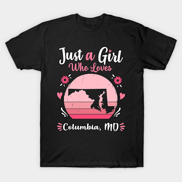 Just A Girl Who Loves Columbia MD Pink Retro Vintage gift idea T-Shirt by Lyume